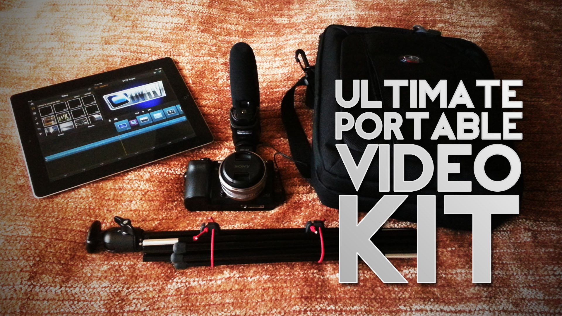 DVTV: Ultimate Portable Video Kit feat. iPad & Sony NEX-7