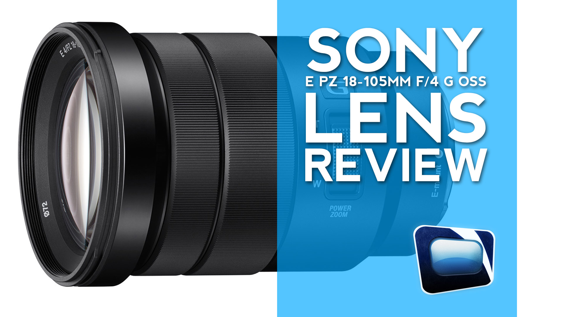 Gear Review: Sony E PZ 18-105mm f/4 G OSS Lens with the FS700/FS100